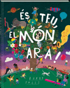 ES TEU, EL MON, ARA!
