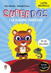 SUPERDOS I LA GALLINA JURÀSSICA (SUPERDOS 1) LLETRA MAJUSCULA