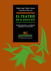 EL TEATRO EN EL SIGLO XVI, EL. AUTORES Y PRÁCTICAS ESCÉNICAS
