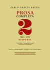 PROSA COMPLETA, 2 (1942-2015). DISPERSA