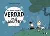 ¡YO QUIERO SABER DE VERDAD QUE ES LA MUERTE!
