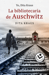 BIBLIOTECARIA DE AUSCHWITZ, LA (YO, DITA KRAUS)