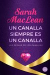 CANALLA SIEMPRE ES UN CANALLA, UN (LAS REGLAS DE LOS CANALLAS LIBRO1)