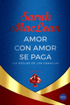 AMOR CON AMOR SE PAGA (LAS REGLAS DE LOS CANALLAS. LIBRO 2)