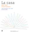 CASA QUE NOS INVENTAMOS, LA