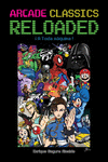 ARCADE CLASSICS RELOADED. ¡A TODA MAQUINA!