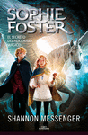 SOPHIE FOSTER. EL SECRETO DE LA ALICORNIA MÁGICA