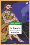 FUERCIA O LES CUATRO EPIFANIES DE MARTIN FEITO, LA