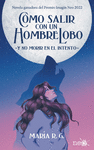 CÓMO SALIR CON UN HOMBRE LOBO ( NOVELA GANADORA DEL PREMIO IMAGIN-NEO 2022 )