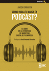 ¿CÓMO HABLA TU MARCA EN PODCAST?