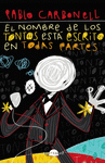 NOMBRE DE LOS TONTOS ESTA ESCRITO EN TODAS PARTES, EL
