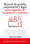 MANUAL DE GESTIÓN EMPRESARIAL Y LEGAL PARA NEGOCIOS DE HOSTELERÍA Y TURISMO