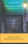 NOCTURNO URBANO. RELATOS Y POEMAS ( PREMIO CERVANTES 2021 )