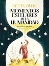 MOMENTOS ESTELARES DE LA HUMANIDAD (EDICION ILUSTRADA)