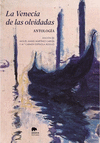 VENECIA DE LAS OLVIDADAS, LA ( ANTOLOGIA )
