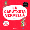 CAPUTXETA VERMELLA, LA / EL PATUFET (DUES LECTURES)