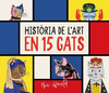 HISTÒRIA DE L'ART EN 15 GATS