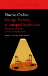 GEORGE STEINER, EL HUESPED INCOMODO