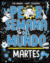 PEOR SEMANA DEL MUNDO, LA. MARTES