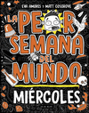 PEOR SEMANA DEL MUNDO 3 - MIÉRCOLES, LA