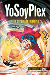 YOSOYPLEX Y LA PIRAMIDE MALDITA (LAS AVENTURAS DE PLEX Nº 1)