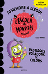 APRENDRE A LLEGIR A L'ESCOLA DE MONSTRES Nº 5. PASTISSOS VOLADORS DE COLORS