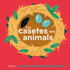 CASETES DELS ANIMALS, LES (ELS MEUS PRIMERS DESCOBRIMENTS)