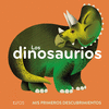 DINOSAURIOS, LOS (MIS PRIMEROS DESCUBRIMIENTOS)