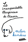 INSUPORTABLE LLEUGERESA DE L'ÉSSER, LA