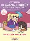 HERMANA PEQUEÑA, PEQUEÑA CANGURO Nº 3. UN MAL DÍA PARA KAREN