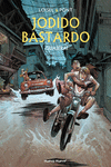JODIDO BASTARDO. GUAJERAI