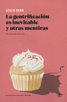 GENTRIFICACION ES INEVITABLE Y OTRAS MENTIRAS, LA