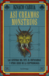 ASÍ CREAMOS MONSTRUOS