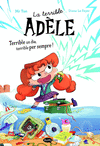 TERRIBLE ADÈLE TERRIBLE UN DIA, TERRIBLE PER SEMPRE! NOVELA 1, LA