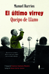 ÚLTIMO VIRREY: QUEIPO DE LLANO, EL