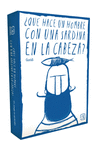¿QUE HACE UN HOMBRE CON UNA SARDINA EN LA CABEZA?