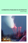 INEQUÍVOCA FRAGILIDAD DE LOS MOSQUITOS, LA