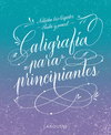 CALIGRAFÍA PARA PRINCIPIANTES (PUNTA Y PINCEL)