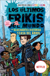 ÚLTIMOS FRIKIS DEL MUNDO: LAS ALUCINANTES HISTORIAS DE LA CASA DEL ÁRBOL, LOS