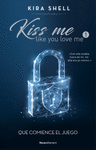 KISS ME LIKE YOU LOVE ME 1. QUE COMIENCE EL JUEGO