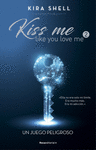 KISS ME LIKE YOU LOVE ME 2. UN JUEGO PELIGROSO