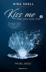 KISS ME LIKE YOU LOVE ME 3. FIN DEL JUEGO