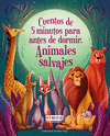 CUENTOS DE 5 MINUTOS PARA ANTES DE DORMIR: ANIMALES SALVAJES