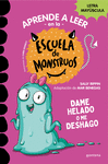APRENDER A LEER EN LA ESCUELA DE MONSTRUOS Nº 10. DAME HELADO O ME DESHAGO