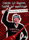 CANTAN LOS ÁNGELES, RUGEN LOS MONSTRUOS