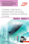 MANUAL. LIMPIEZA, TRATAMIENTO Y MANTENIMIENTO DE SUELOS, PAREDES Y TECHOS EN EDIFICIOS Y LOCALES (MF0972_1). CERTIFICADOS DE PROFESIONALIDAD. LIMPIEZA DE SUPERFICIES Y MOBILIARIO EN EDIFICIO Y LOCALES