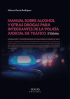 MANUAL SOBRE ALCOHOL Y OTRAS DROGAS PARA INTEGRANTES DE LA POLICÍA JUDICIAL DE TRAFICO