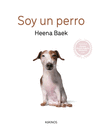 SOY UN PERRO ( PREMIO ASTRID LINDGREN MEMORIAL 2020 )