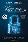 KISS ME LIKE YOU LOVE ME 1. QUE COMIENCE EL JUEGO