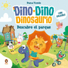 DINO-DINO DINOSAURIO. DESCUBRE EL PARQUE
